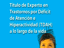 IV Edición del Curso de Experto en TDAH a lo largo de la Vida